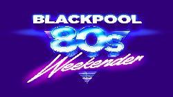 Blackpool 80s Weekender - Friday Day Ticket: Kim Wilde, Haircut 100... at Blackpool Winter Gardens in Blackpool