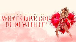 What's Love Got To Do With It? at Blackpool Opera House in Blackpool